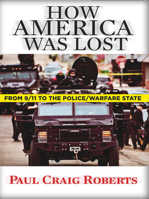 cover image of How America Was Lost: From 9/11 to the Police/Welfare State